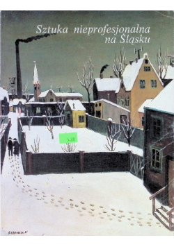 Sztuka nieprofesjonalna na Śląsku