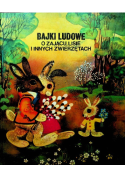 Bajki ludowe o zającu lisie i innych zwierzętach