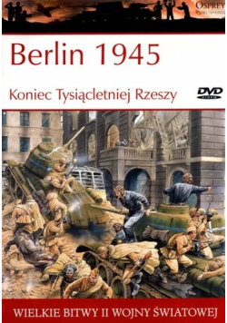 Berlin 1945 Koniec Tysiącletniej Rzeszy