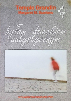 Byłam dzieckiem autystycznym