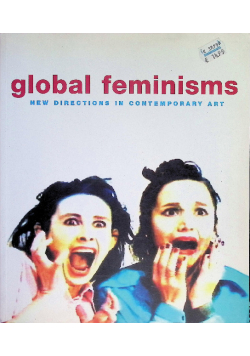 Global feminisms new directions in contemporary art