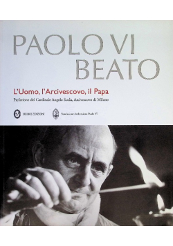 Paolo VI beato. L'uomo, l'arcivescovo, il papa
