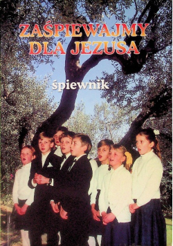 Zaśpiewajmy dla Jezusa – śpiewnik religijny