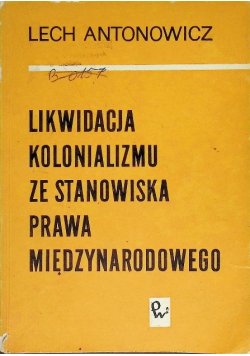 Likwidacja kolonializmu ze stanowiska prawa międzynarodowego