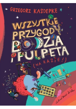 Wszystkie przygody Bodzia i Pulpeta