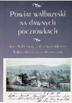 Powiat wałbrzyski na dawnych pocztówkach
