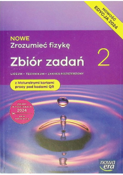 Nowe Zrozumieć fizykę Zbiór zadań Klasa 2 Zakres rozszerzony