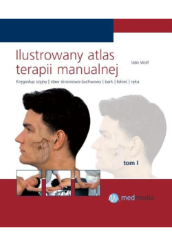 Ilustrowany atlas terapii manualnej Tom 1
