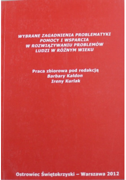 Wybrane zagadnienia problematyki pomocy i wsparcia  w rozwiązywaniu  problemów  ludzi w różnym wieku