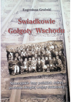 Świadkowie Golgoty Wschodu