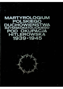 Martyrologium polskiego duchowieństwa rzymskokatolickiego Tom 2