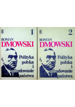 Polityka polska i odbudowanie państwa Tom 1 i 2