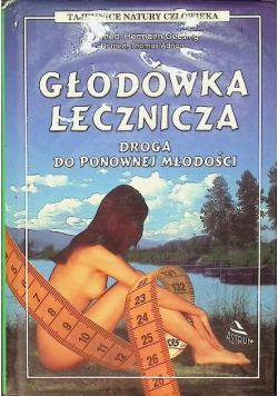 Głodówka lecznicza droga do ponownej młodości