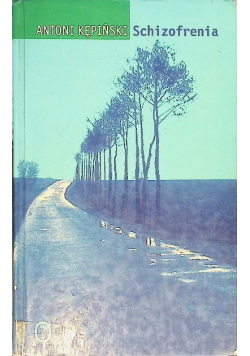 SCHIZOFRENIA Antoni Kępiński
