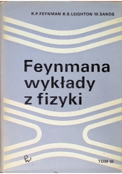 Feynmana wykłady z fizyki Tom III