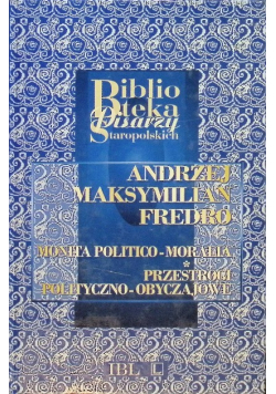 Monita Politico - Moralia Przestrogi polityczno - obyczajowe