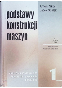 Podstawy konstrukcji maszyn Tom 1