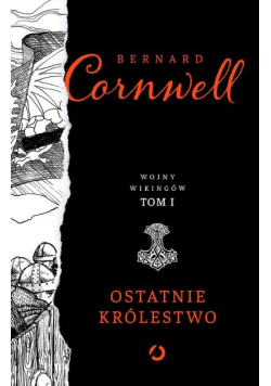 Ostatnie królestwo Wojny wikingów Tom 1