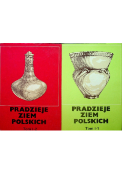 Pradzieje ziem Polskich Tom I Część I i II