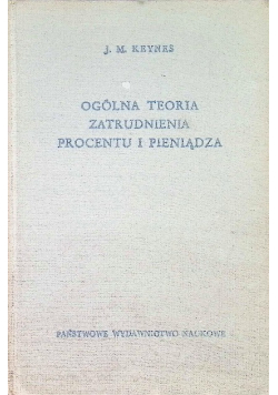 Ogólna teoria zatrudnienia procentu i pieniądza