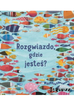 Rozgwiazdo gdzie jesteś?