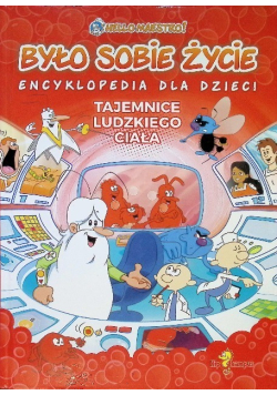 Było sobie życie Tajemnice ludzkiego ciała
