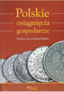 Polskie osiągnięcia gospodarcze perspektywa historyczna