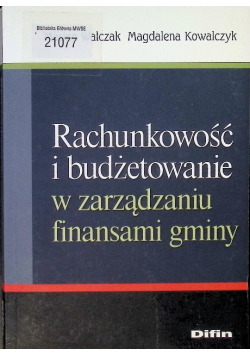 Rachunkowość i budżetowanie w zarządzaniu finansami gminy
