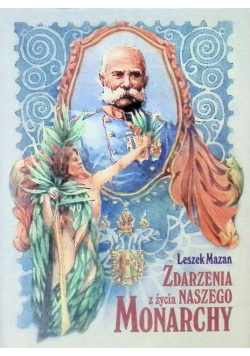 Zdarzenia z życia naszego monarchy