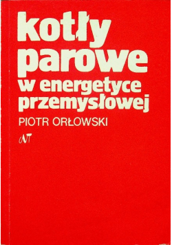 Kotły parowe w energetyce przemysłowej