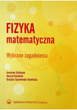 Fizyka matematyczna Wybrane zagadnienia
