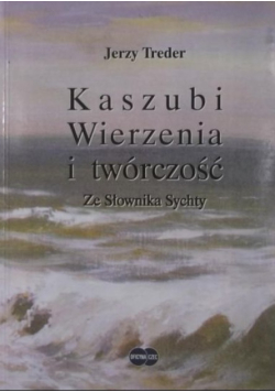 Kaszubi Wierzenia i twórczość