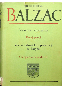 Stracone złudzenia Dwaj poeci Wielki człowiek z prowincji w Paryżu Cierpienia wynalazcy