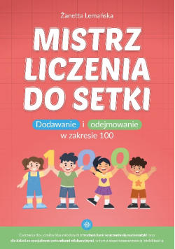 Mistrz liczenia do setki dodawanie i odejmowanie w zakresie 100