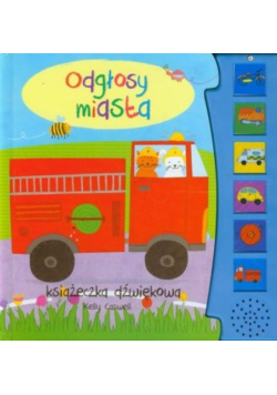 Odgłosy miasta : Książeczka dźwiękowa