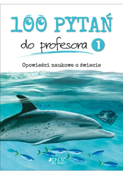 100 pytań do profesora Tom 1 Opowieści naukowe o świecie