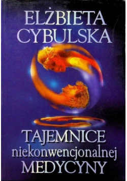 Tajemnice niekonwencjonalnej medycyny