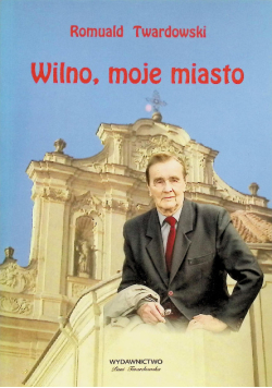 Wilno, moje miasto
