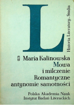 Mowa i milczenie Romantyczne antynomie samotności