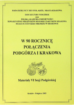 W 90 rocznicę połączenia Podgórza i Krakowa