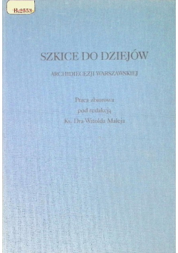 Szkice do dziejów Archidiecezji Warszawskiej