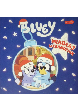 Bluey. Mikołaj Werandziak. Moja czytanka
