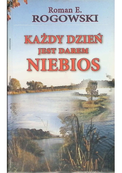 Każdy dzień jest darem niebios