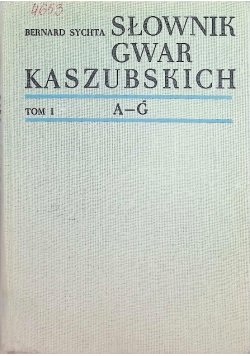 Słownik gwar kaszubskich Tom I