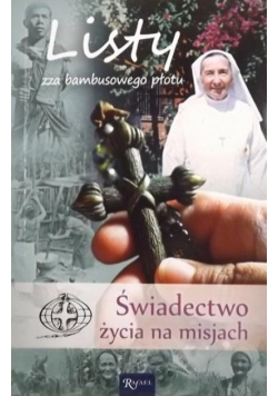 Listy zza bambusowego płotu Świadectwo życia na misjach