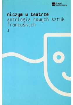 Niczym W Teatrze Antologia Nowych Sztuk Francuskich Tom 1