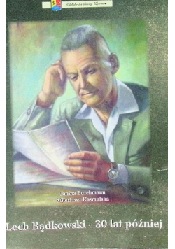 Lech Bądkowski - 30 lat później