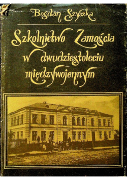 Szkolnictwo Zamościa w dwudziestoleciu międzywojennym