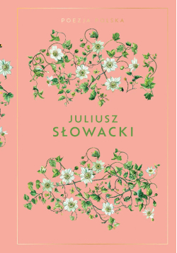 Poezja Polska Tom 7 Juliusz Słowacki