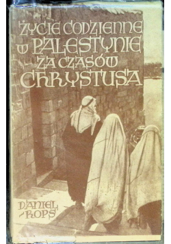 Życie codzienne w Palestynie w czasach Chrystusa